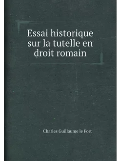 Essai historique sur la tutelle en droit romain