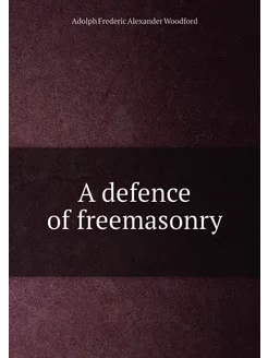 A defence of freemasonry