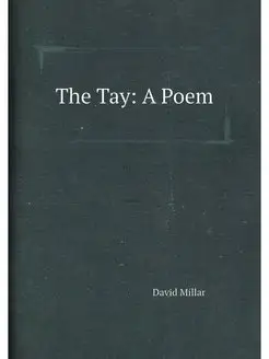 The Tay A Poem