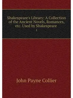 Shakespeare's Library A Collection o