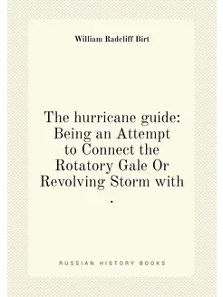 The hurricane guide Being an Attempt to Connect the