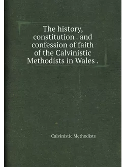 The history, constitution . and confession of faith