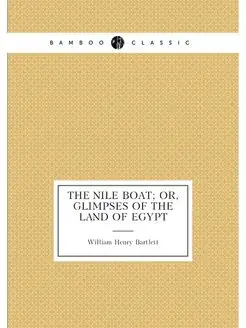 The Nile boat or, Glimpses of the land of Egypt