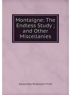 Montaigne The Endless Study and Ot