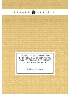 Sanitary Economy Its Principles and Practice, and I