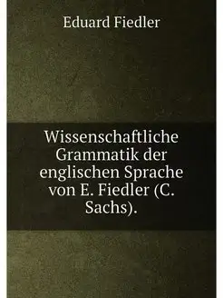 Wissenschaftliche Grammatik der engli