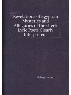 Revelations of Egyptian Mysteries and Allegories of