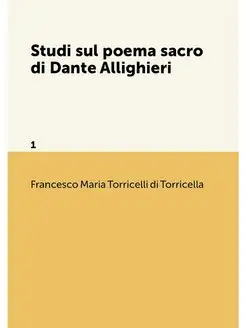 Studi sul poema sacro di Dante Alligh