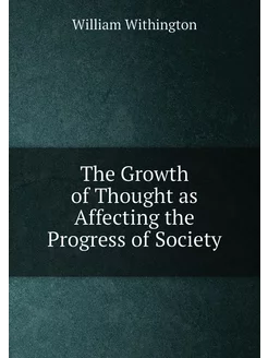 The Growth of Thought as Affecting the Progress of S