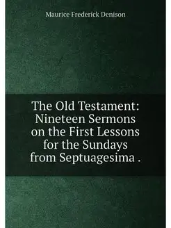 The Old Testament Nineteen Sermons on the First Les