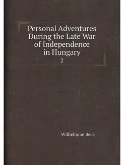 Personal Adventures During the Late War of Independe