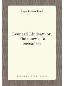 Leonard Lindsay or, The story of a buccaneer