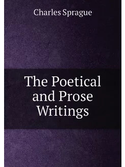 The Poetical and Prose Writings