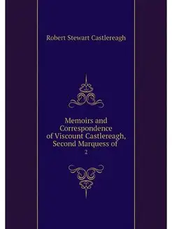 Memoirs and Correspondence of Viscoun