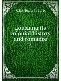 Lousiana its colonial history and rom