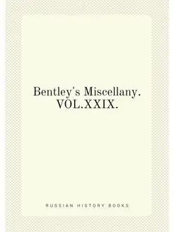 Bentley's Miscellany. VOL.XXIX