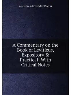 A Commentary on the Book of Leviticus, Expository &