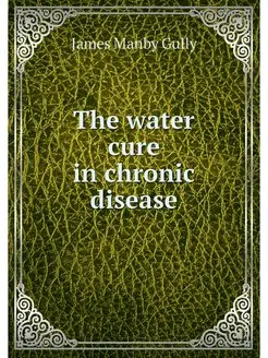 The water cure in chronic disease