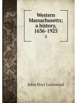 Western Massachusetts a history, 163