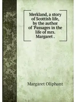 Merkland, a story of Scottish life, b