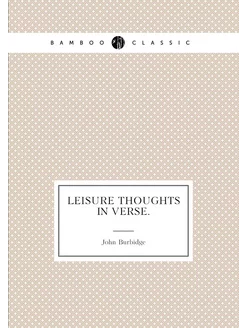 Leisure thoughts in verse