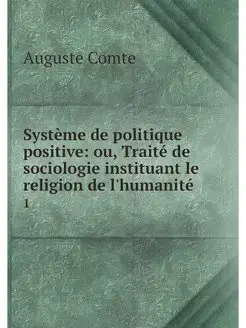 Systeme de politique positive ou, Tr