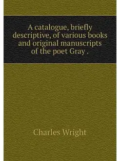 A catalogue, briefly descriptive, of various books a