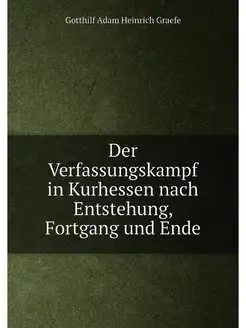 Der Verfassungskampf in Kurhessen nach Entstehung, F