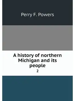 A history of northern Michigan and it