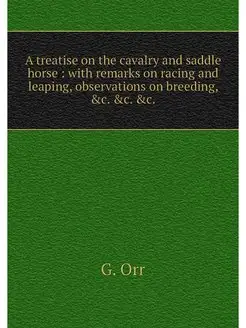 A treatise on the cavalry and saddle