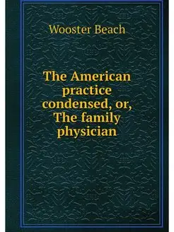 The American practice condensed, or