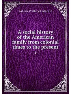 A social history of the American fami