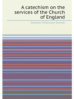 A catechism on the services of the Church of England