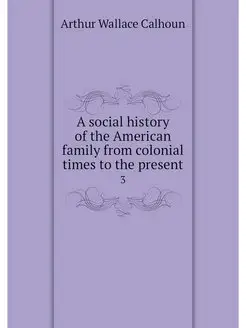 A social history of the American fami