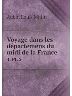 Voyage dans les departemens du midi d