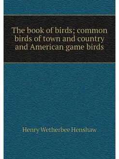 The book of birds common birds of to