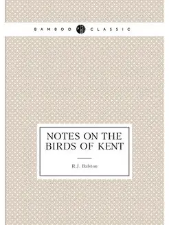 Notes on the birds of Kent