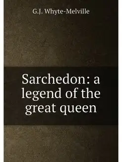 Sarchedon a legend of the great queen