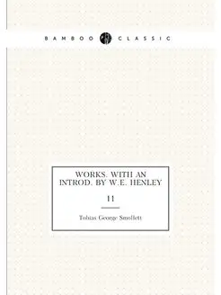 Works. With an introd. by W.E. Henley. 11