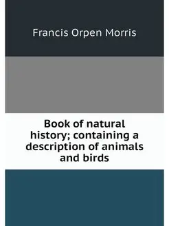 Book of natural history containing a