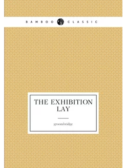 THE EXHIBITION LAY