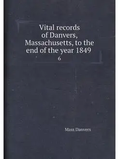 Vital records of Danvers, Massachusetts, to the end