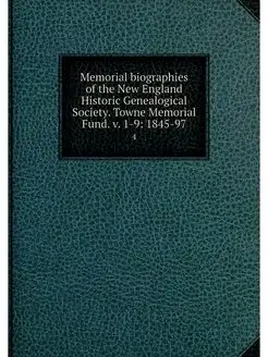 Memorial biographies of the New Engla