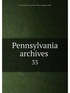 Pennsylvania archives . 33