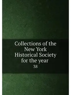 Collections of the New York Historical Society for t