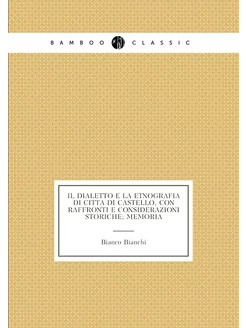 Il dialetto e la etnografia di Città di Castello, co