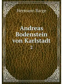 Andreas Bodenstein von Karlstadt. 2