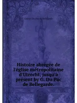 Histoire abregee de l'eglise metropol