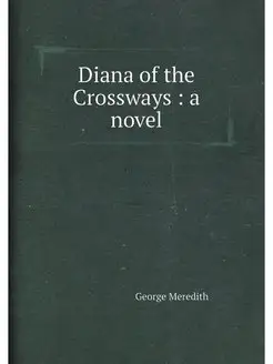 Diana of the Crossways a novel