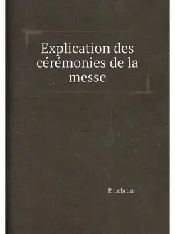 Explication des cérémonies de la messe